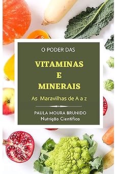 VITAMINAS E MINERAIS Cientifica, Paula Moura Nutricao